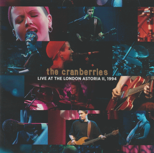 The Cranberries : The Cranberries – Live at the London Astoria II, 1994